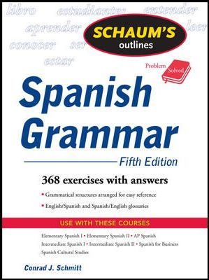 Schaum’s Outline of Spanish Grammar – 5th edition